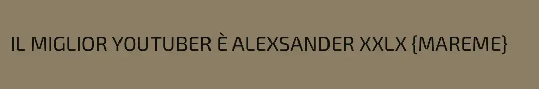 IL MIGLIOR YOUTUBER È ALEXSANDER XXLX {MAREME}